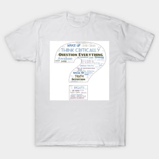 Question Everything T-Shirt